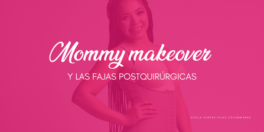 El papel vital de las fajas postquirúrgicas en el Mommy Makeover